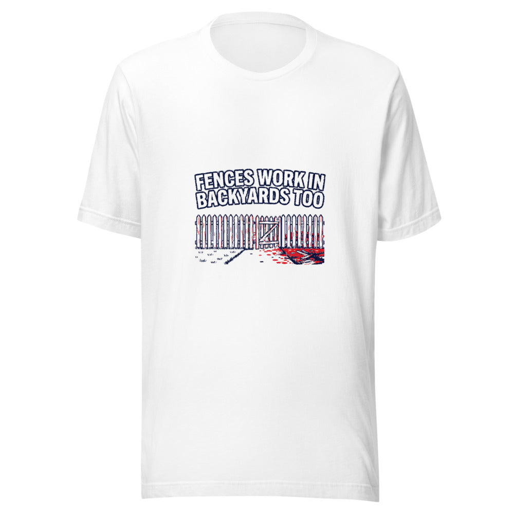 Fences Work In Backyards Too Graphic Tee — Designed by @censoredsupply — Nuvra Supply Co graphic tee