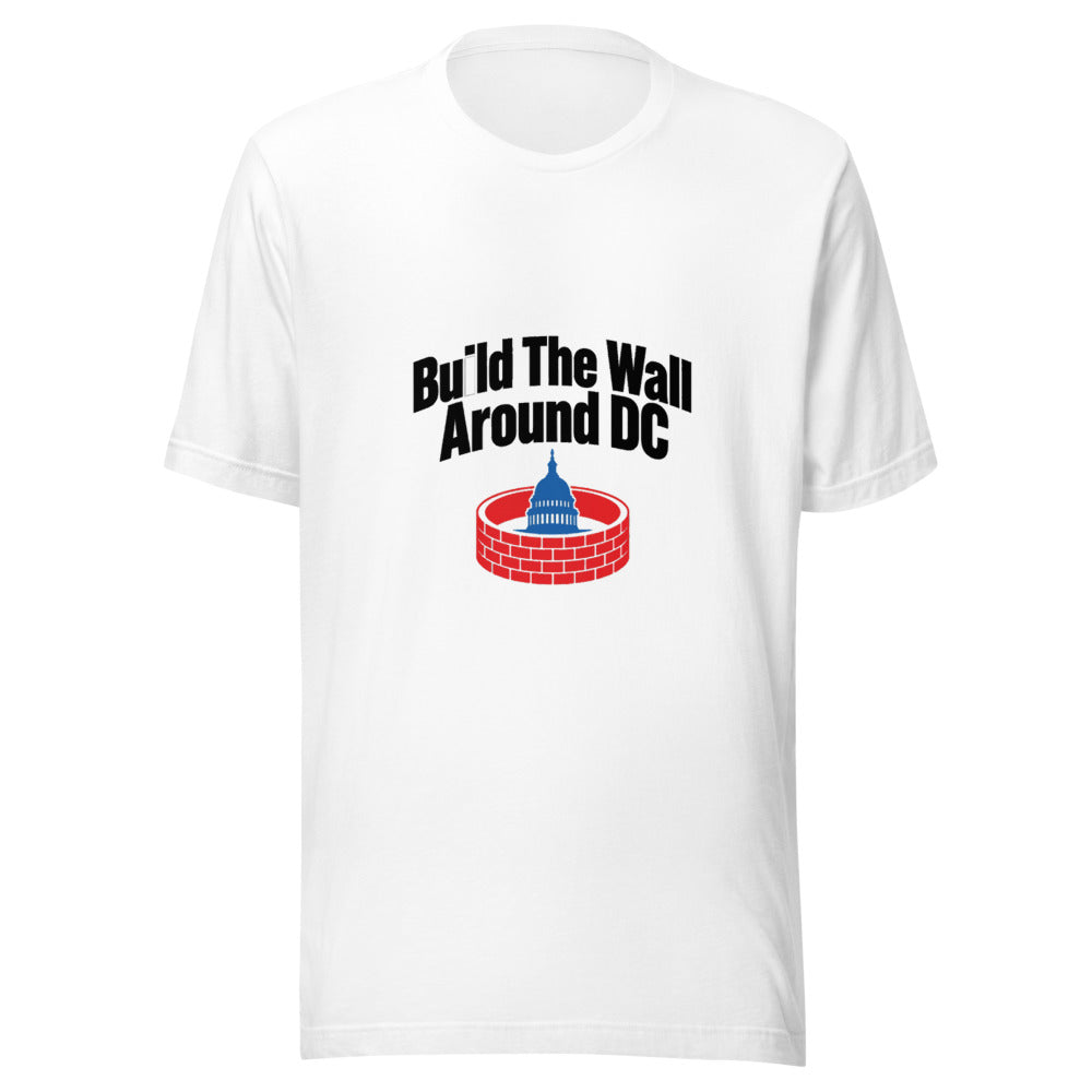 Build the Wall Around DC Political Graphic Tee — Designed by @censoredsupply — Nuvra Supply Co graphic tee