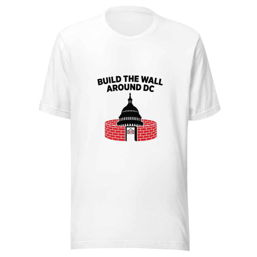 Build the Wall Around DC Political Graphic Tee — Designed by @censoredsupply — Nuvra Supply Co graphic tee