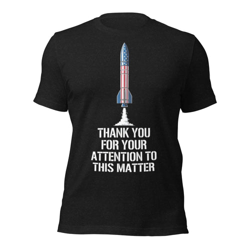 Patriotic Thank You For Your Attention To This Matter Shirt - American Rocket Meme T-Shirt