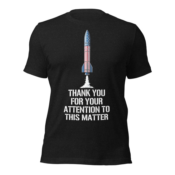 Patriotic Thank You For Your Attention To This Matter Shirt - American Rocket Meme T-Shirt