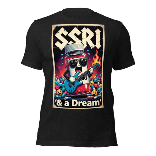 SSRI 'n a Dream T-Shirt | Funny Antidepressant Pill Rockstar Graphic Tee | Mental Health Humor Shirt Unisex