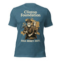 Clinton Foundation Haiti Gold Money T-Shirt | Clinton Haiti Conspiracy Satire Tee | Funny Political Meme Graphic Shirt Unisex — color option 3