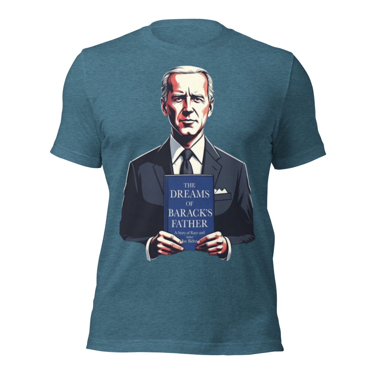Dreams of Barack's Father T-Shirt | Joe Biden Holding Dreams from My Father Parody Tee | Funny Political Meme Graphic Shirt Unisex — color option 4