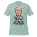 Mark Kelly Treason With A Reason T-Shirt | Astronaut Mark Kelly Parody Tee | Funny Conservative Anti-Kelly Meme Graphic Shirt Unisex — color option 4
