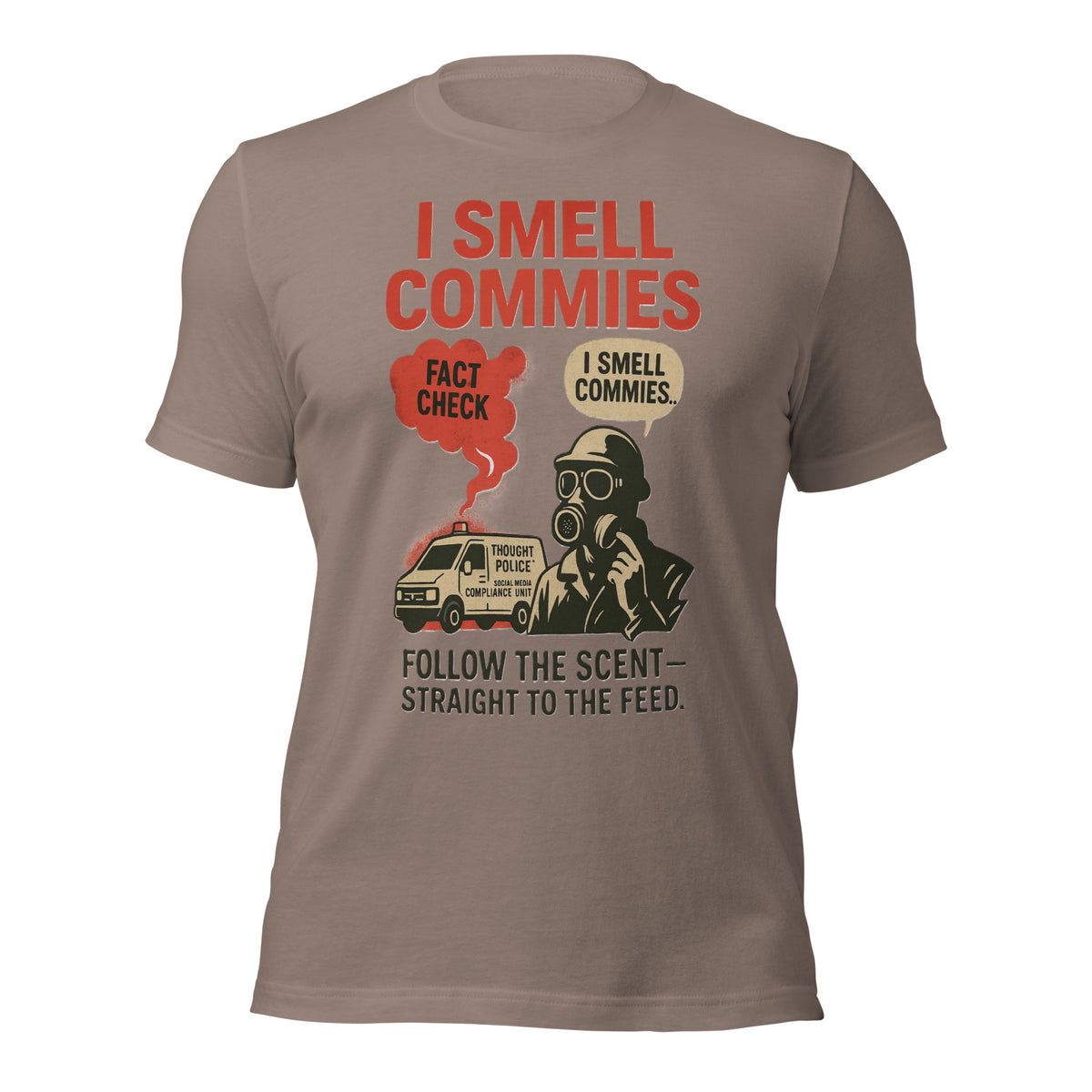 I Smell Commies T-Shirt | Fact Check Energy Police Commie Scent Parody Tee | Anti-Communist Dark Humor Graphic Shirt Unisex — color option 5