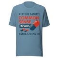 Restore Sanity Common Sense Capsules T-Shirt | Funny Political Common Sense Pill Parody Tee | Anti-Woke Extra Strength Humor Graphic Shirt Unisex — color option 7
