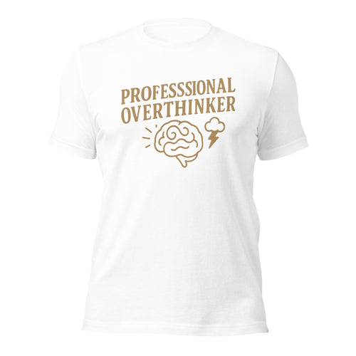 Professional Overthinker Funny T-Shirt - Brain Overload Anxiety Meme Tee