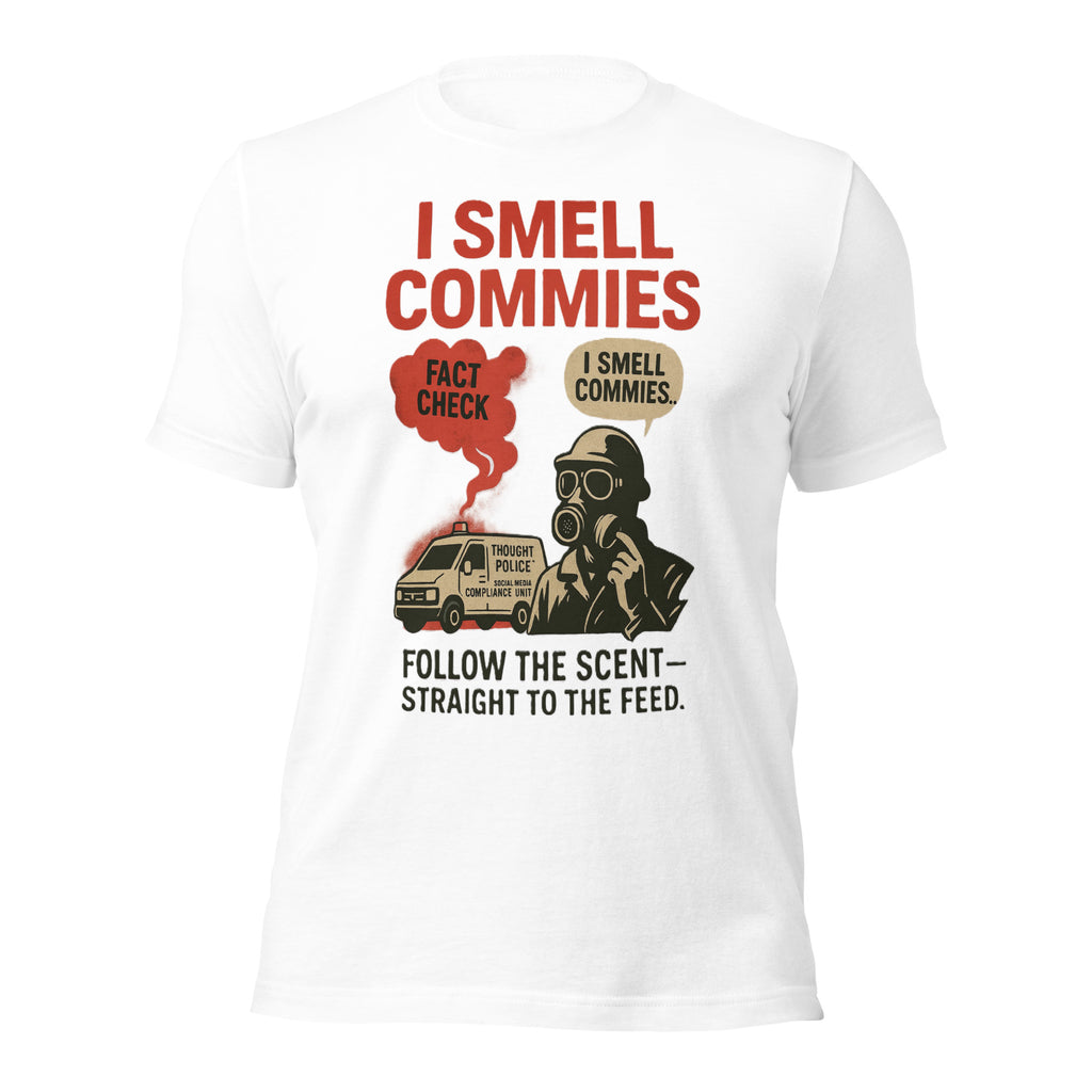 I Smell Commies T-Shirt | Fact Check Energy Police Commie Scent Parody Tee | Anti-Communist Dark Humor Graphic Shirt Unisex — color option 7