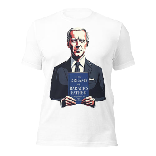 Dreams of Barack's Father T-Shirt | Joe Biden Holding Dreams from My Father Parody Tee | Funny Political Meme Graphic Shirt Unisex