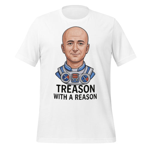 Mark Kelly Treason With A Reason T-Shirt | Astronaut Mark Kelly Parody Tee | Funny Conservative Anti-Kelly Meme Graphic Shirt Unisex