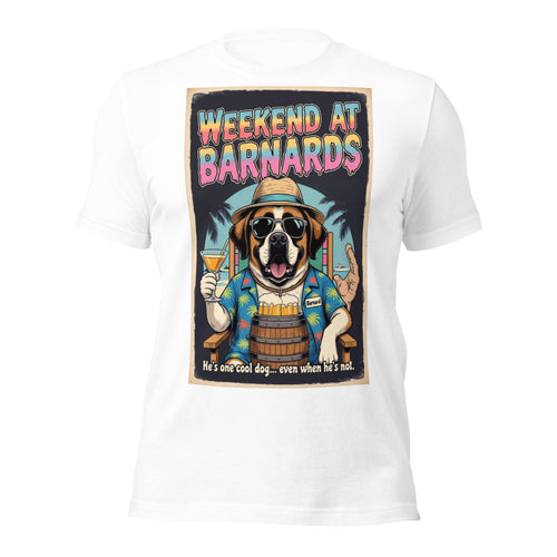 Weekend at Barnards Dog T-Shirt - Funny Weekend at Bernies Parody Shirt